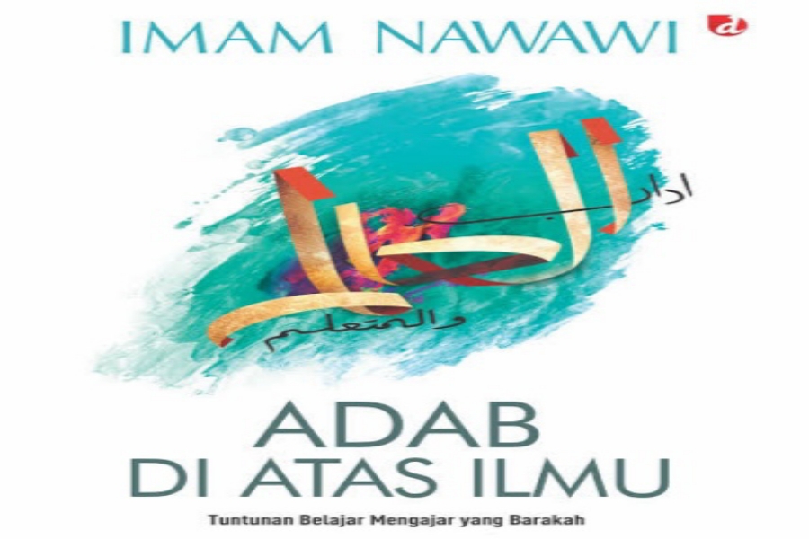 Adab Diatas Ilmu Dalam Proses Belajar dan Mengajar Al-Qur’an dan Lainnya